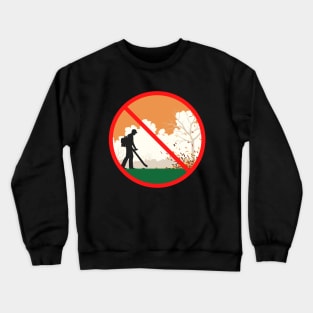 Autumn Leaf Blowing Prohibited! Crewneck Sweatshirt